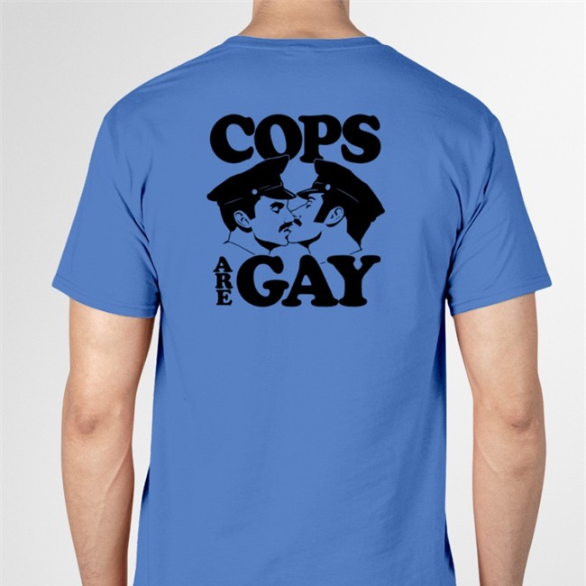 Official Shirtsthtgohard Cops Are Gay Shirt Shirts That Go Hard Shirtsthtgohard Cops Are Gay Tee Shirts That Go Hard