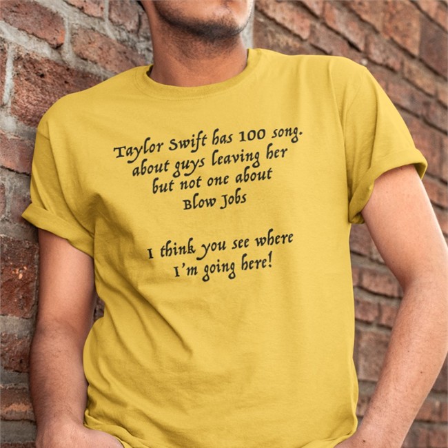 Shirts That Go Hard Taylor Swift Has 100 Shirt Shirtsthtgohard