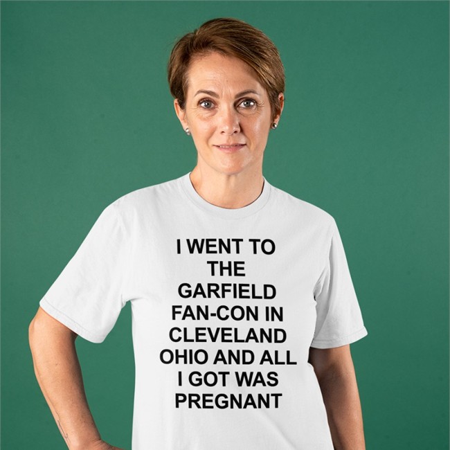 I Went To The Garfield Fan-Con In Cleveland Ohio And All I Got Was Pregnant Shirt