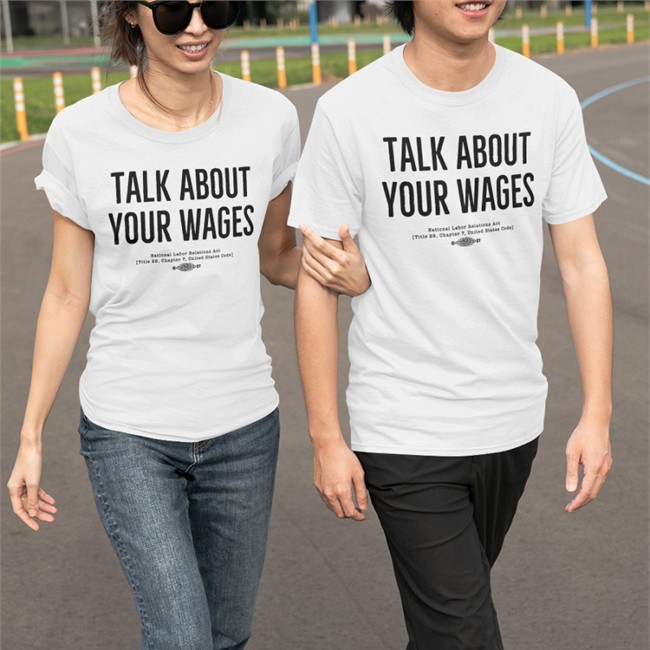 Talk About Your Wages Shirt