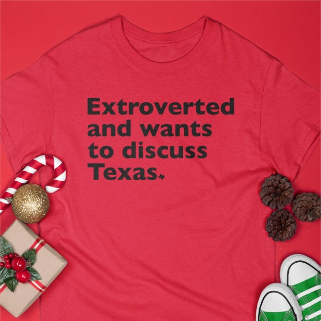 Extroverted And Wants To Discuss Texas Long Sleeve Shirt Txhumor Nathan Ryan Txhumor Extroverted And Wants To Discuss Texas Long Sleeve Shirt