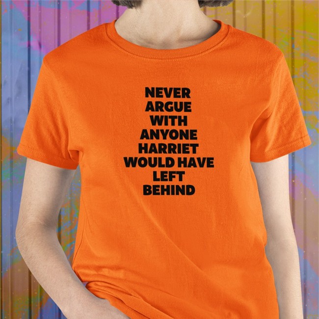 Never Argue With Anyone Harriet Would Have Left Behind Tank Marc Lamont Hill Never Argue With Anyone Harriet Would Have Left Behind Long Sleeve Shirt