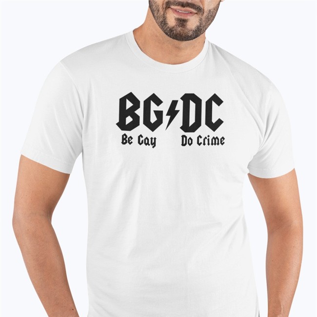 Shirtsthtgohard Shirts That Go Hard Bgdc Be Gay Do Crime Shirt