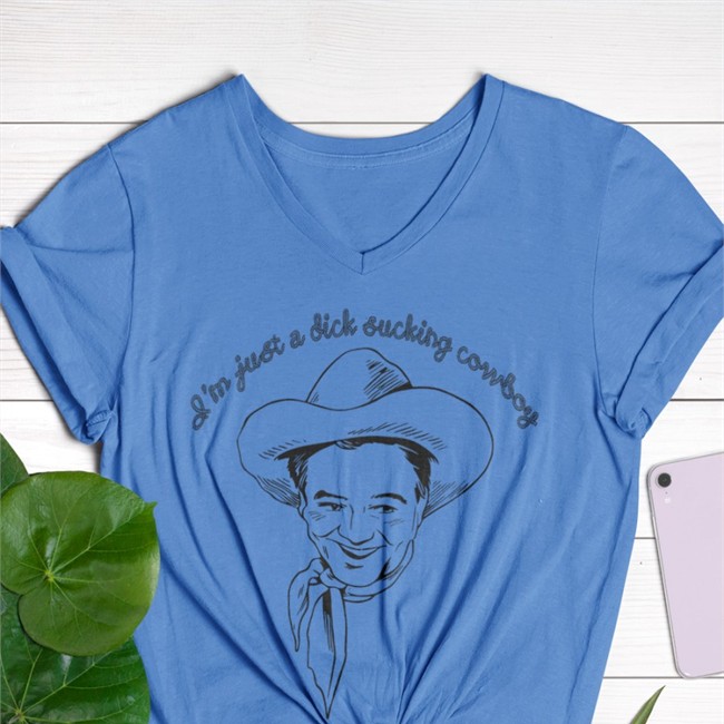 Shirts That Go Hard I'm Just A Dick Sucking Cowboy Shirt Shirtsthtgohard