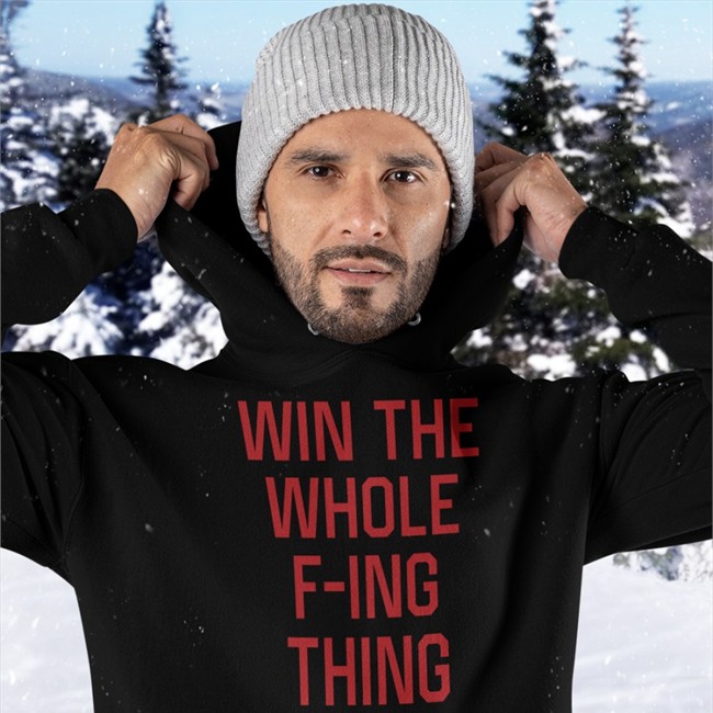 Homage Shop Win The Whole F-Ing Thing New Shirt Craig Fountain Homage Win The Whole F-Ing Thing Shirt Craig Fountain