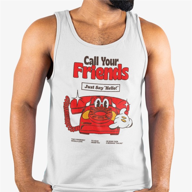 Call Your Friends Just Say Hello T Shirt