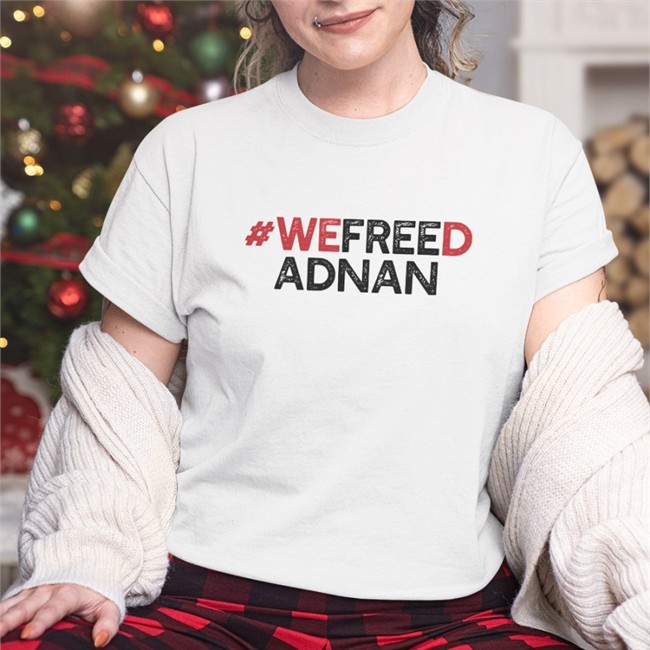 We Freed Adnan T Shirt