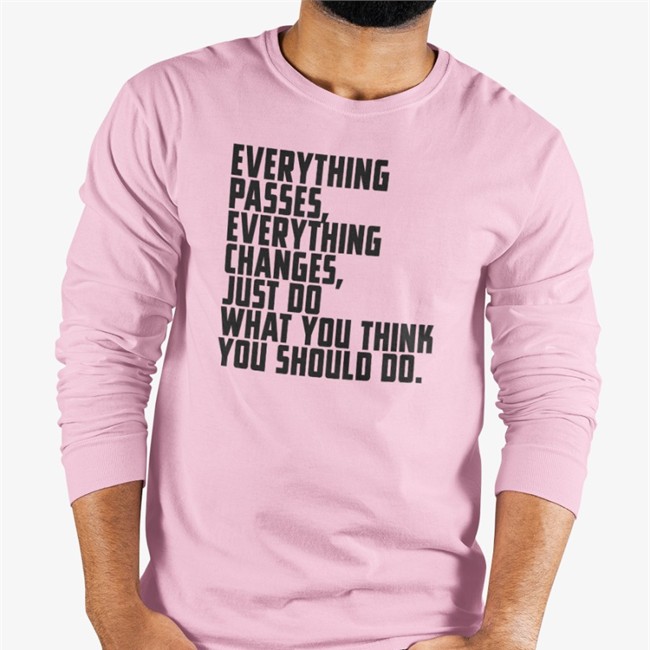 Bob Dylan Everything Passes Everything Changes Just Do What You Think You Should Do Tee Shirt Classic Rock In Pics Everything Passes Everything Changes Just Do What You Think You Should Do Hoodie