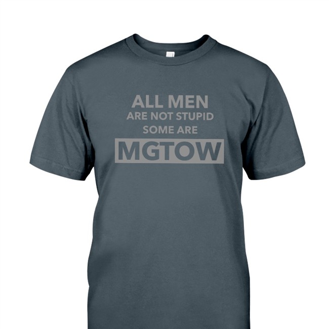 Bryan All Men Are Not Stupid Some Are Mgtow Tee