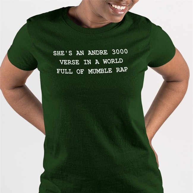 She's An Andre 3000 Verse In A World Full Of Mumble Rap T-Shirt Grey Jamzbond