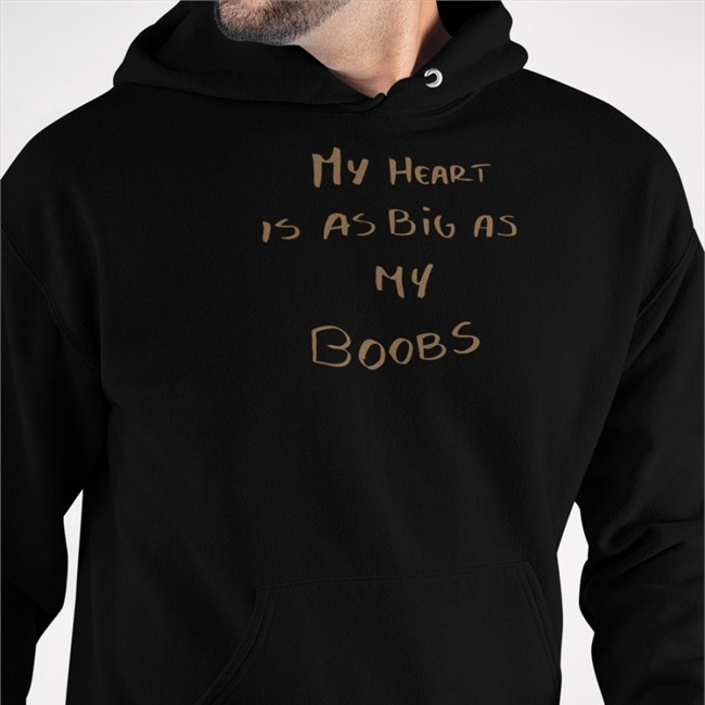 LappanArt My Heart Is As Big As My Boobs Shirt Funny LappanArt My Heart Is As Big As My Boobs Shirt
