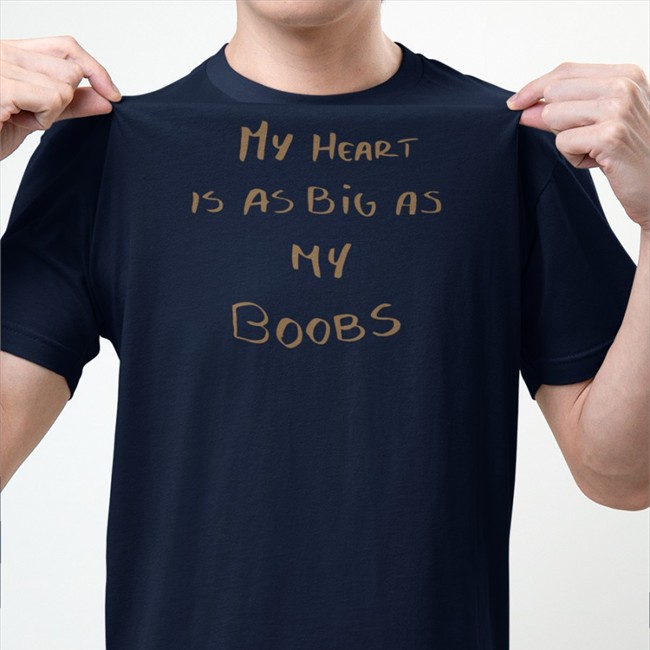 LappanArt My Heart Is As Big As My Boobs Shirt LappanArt My Heart Is As Big As My Boobs Tee Shirt