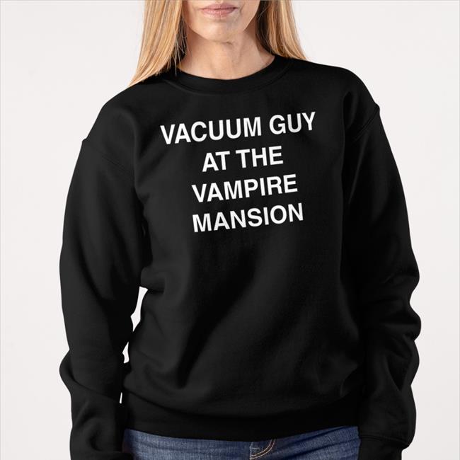 Vacuum Guy At The Vampire Mansion T Shirt Mcr Mcrtacoma Vacuum Guy At The Vampire Mansion Hoodie Mcr Mcrtacoma