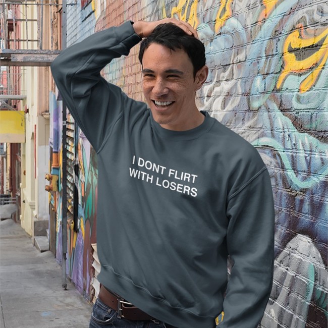 I Dont Flirt With Losers Hoodie Shirts That Go Hard I Dont Flirt With Losers Shirt Black