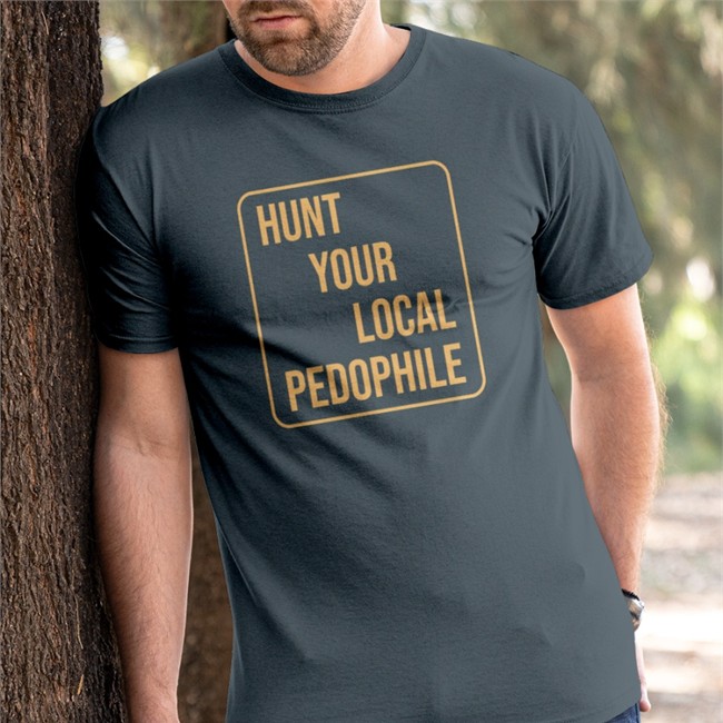Marcus Torgerson Store Hunt Your Local Pedophile Hoodie Black Hunt Your Local Pedophile Shirt Black