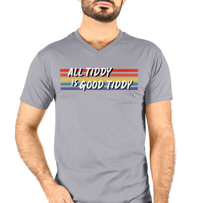 All Tidy Is Good Tiddy T-Shirt All Tidy Is Good Tiddy Long Sleeve Unnamed3d