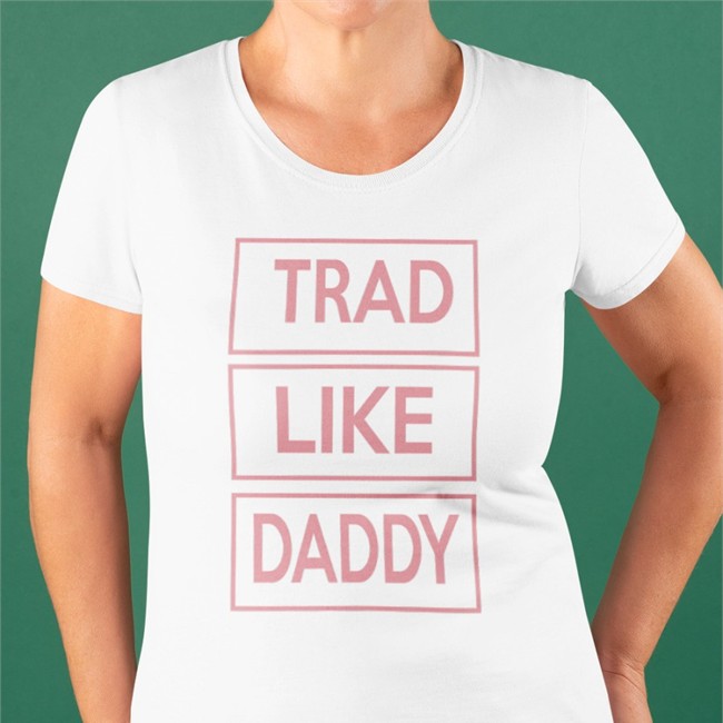 Trad Like Daddy Tee
