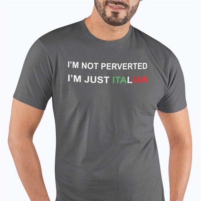 I'm Not Perverted I'm Just Italian Hoodie Boomer Core I'm Not Perverted I'm Just Italian Hoodie