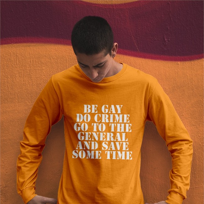 Jenmacramos Be Gay Do Crime Go To The General And Save One Time Shirt