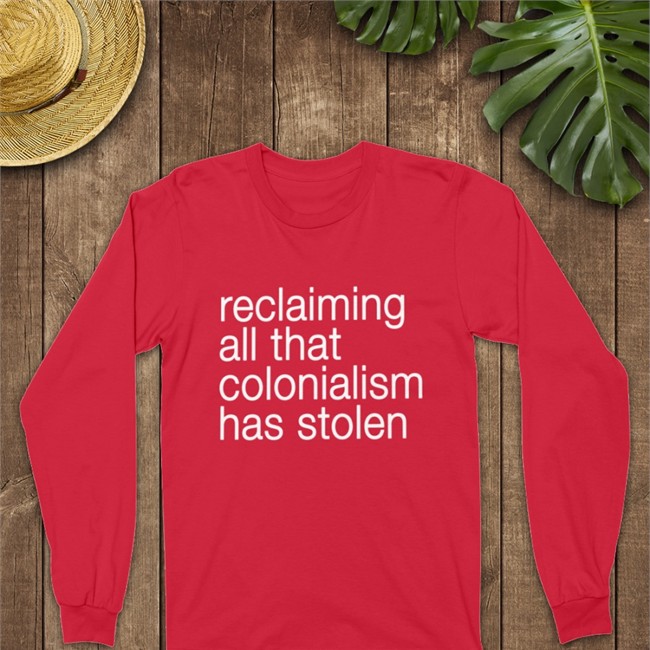 Reclaiming All That Colonialism Stolen Hoodie