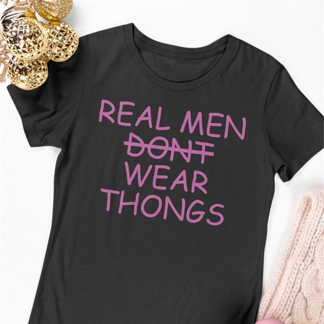 Real Men Wear Thongs Sweatshirt Real Men Wear Thongs Shirts