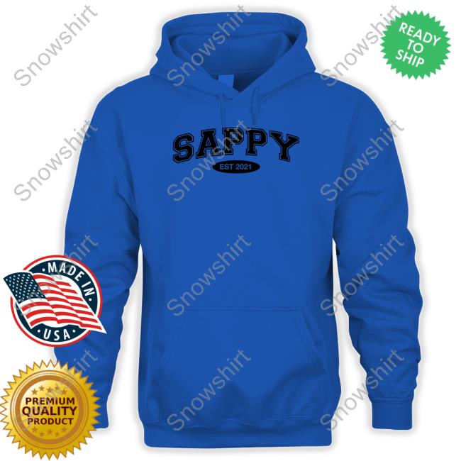 Sappy Seals Shop Collegiate Sappy Est 2021 Shirt Sappy Seals Shop Collegiate Sappy Est 2021 Sweatshirt
