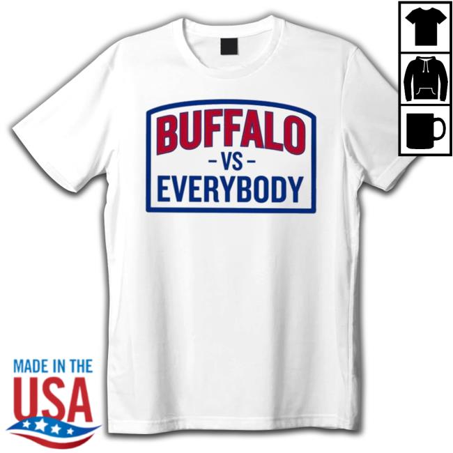 Official Buffalo Vs Everybody T-Shirt Official Buffalo Vs Everybody Sweatshirt