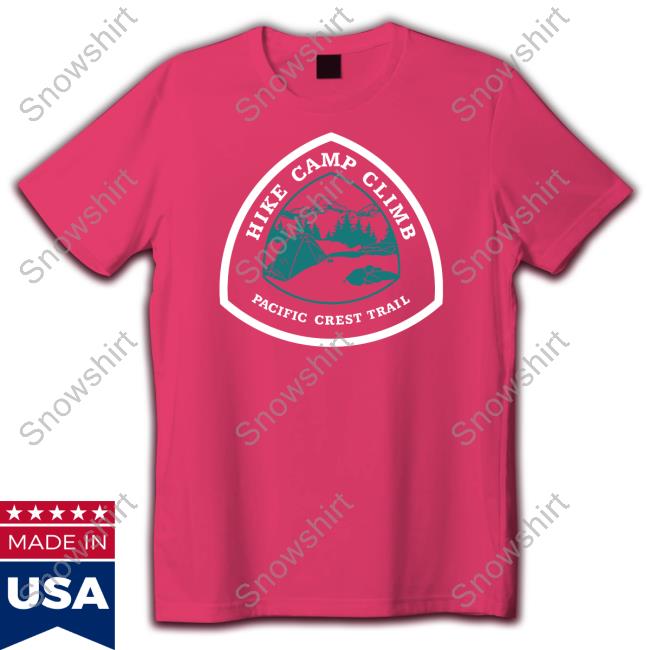 Hike Camp Climb Merch Hike Camp Climb Pacific Crest Trail T Shirt