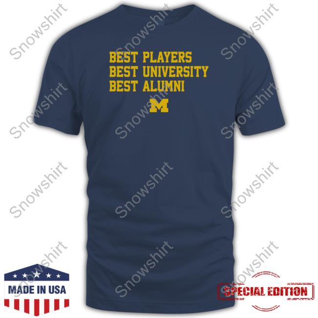 Breakingt Michigan Best Players Best University Best Alumni Tee