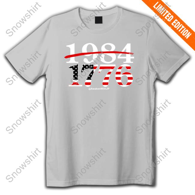 AwakenWithJP 1984 1776 Shirts