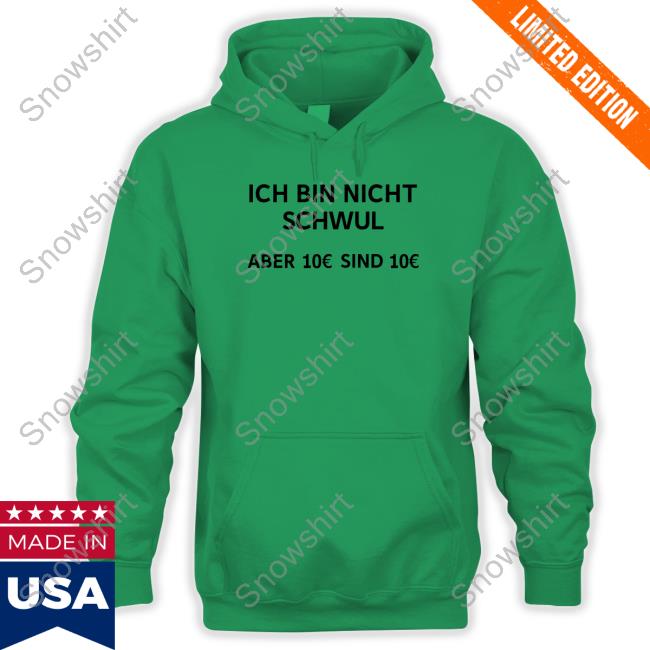 Ich Bin Nicht Schwul Aber 10€ Sind 10€ Long Sleeve T Shirt Michi Ich Bin Nicht Schwul Aber 10€ Sind 10€ Tee Shirt
