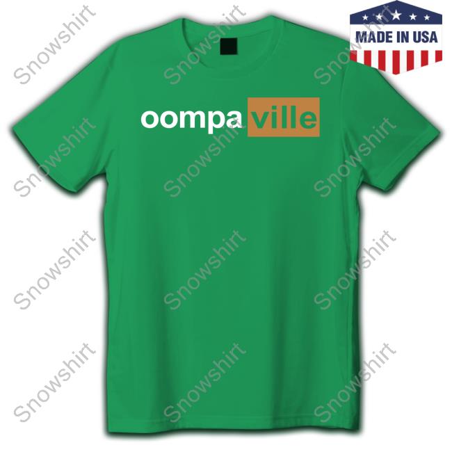 Oompahub Oompaville T-Shirt Oompahub Oompaville Shirts