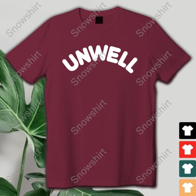 Unwell Hoodie Unwell Shirts