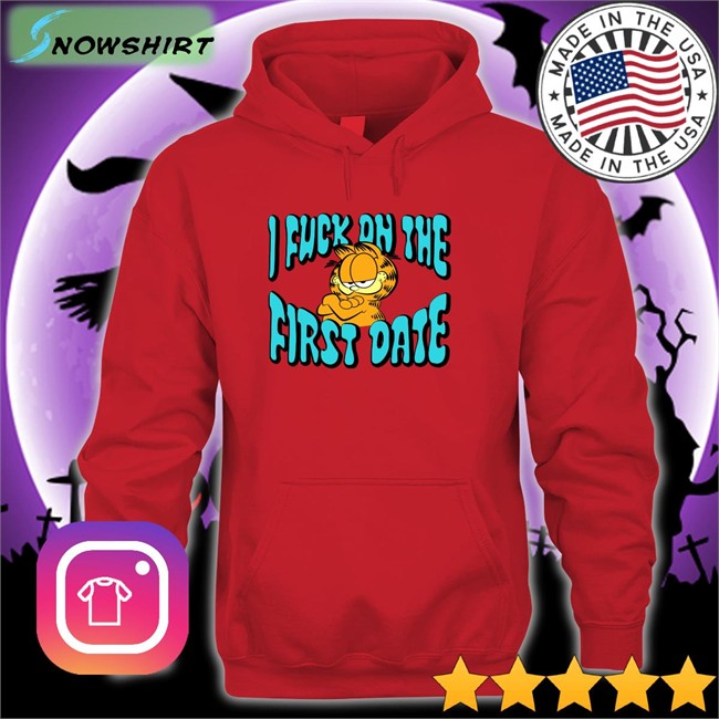 I Fuck On The First Date Shirts