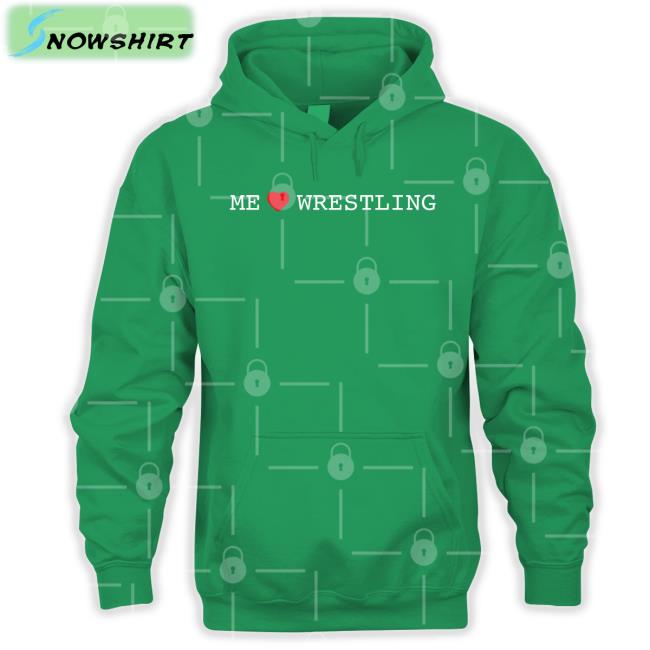 Shirts That Go Hard Me Love Wrestling T-Shiirt Shirtsthtgohard Shirts That Go Hard Me Love Wrestling Shirt Shirtsthtgohard