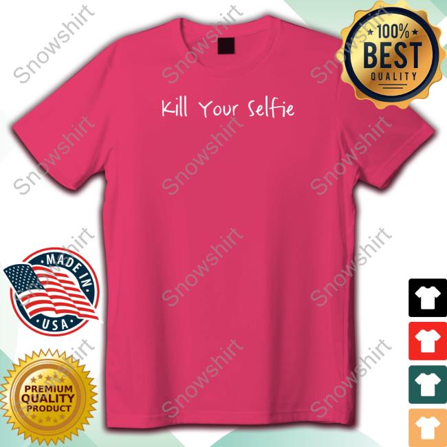Official 3cheers4mikey Kill Your Selfie Shirt
