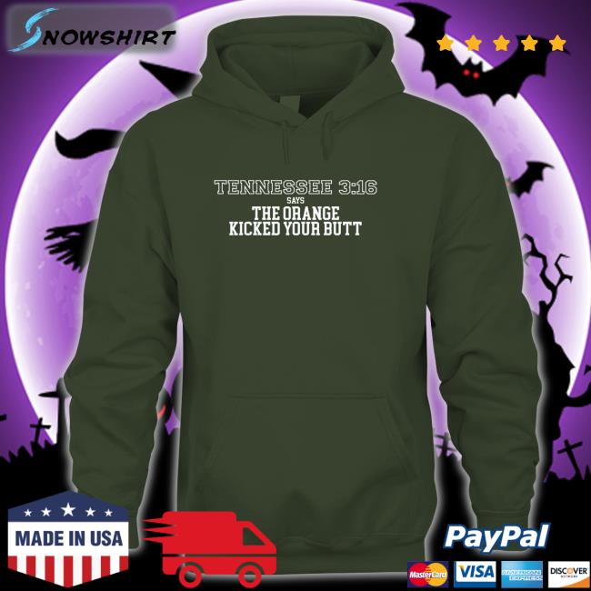 Barstool Sports Store Tennessee 3 16 Says The Orange Kicked Your Butt Sweatshirt Tennessee 3 16 Says The Orange Kicked Your Butt Hoodie