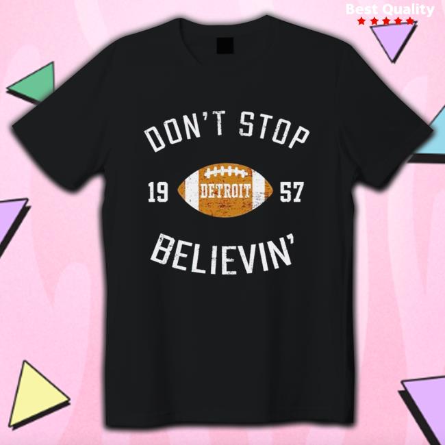 Best don’t stop believing detroit 1957 Tee Shirt
