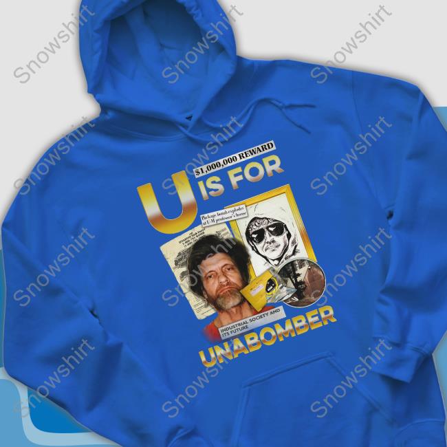 Shirts That Go Hard U Is For Unabomber Tee Shirt U Is For Unabomber T Shirt