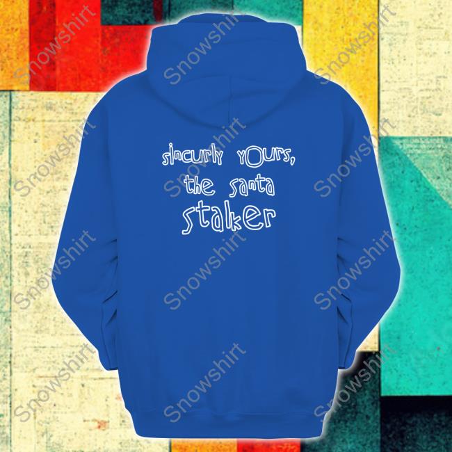 Dear Santa You Are A Bitch Ass Nigga Sincurly Yours The Santa Stalker Tee Dear Santa You Are A Bitch Ass Nigga Sincurly Yours The Santa Stalker T Shirts