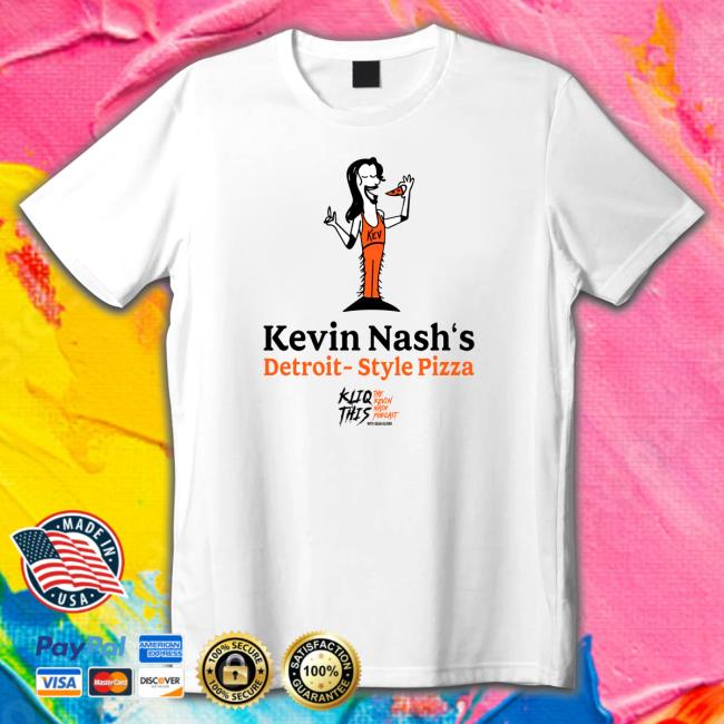 Official Kevin Nash’s Detroit Style Pizza Sweatshirt Official Kevin Nash’s Detroit Style Pizza Shirt