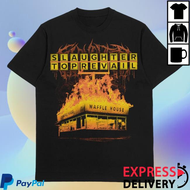 Official Slaughter To Prevail Metal Rising Merch Store Slaughter To Prevail - Waffle House Shirt Risingmerch