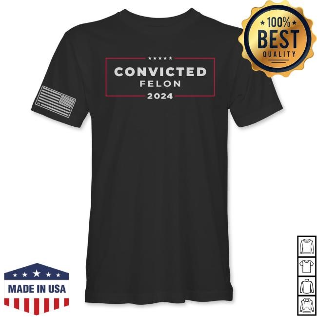 Official Hodgetwins Merch Shop Convicted Felon 2024 Shirt 2024