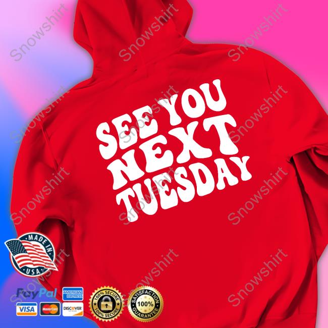 James Kennedy See You Next Tuesday Pink Tee Itsjameskennedy Official James Kennedy See You Next Tuesday Pink Hoodie