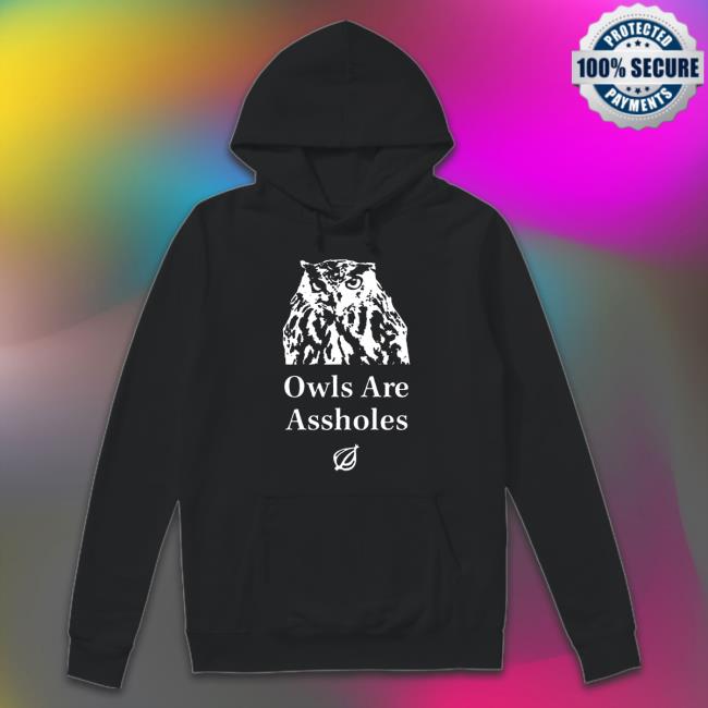 The Onion Owls are assholes Tee Shirt The Onion Owls are assholes Shirt