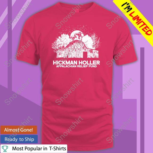 Hickman Holler Bundle Sweatshirt Official Hickman Holler Appalachian Relief Fund Shirt Hoodies