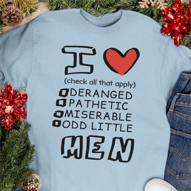 I Love Men Check All That Apply Deranged Pathetic Miserable Odd Little Tank top