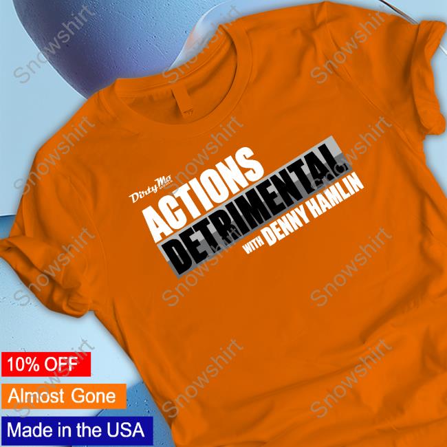 Actions Detrimental Tee