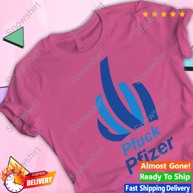 Lori Petersen Pfuck Pfizer Shirt Pfuck Pfizer Long Sleeve T Shirt