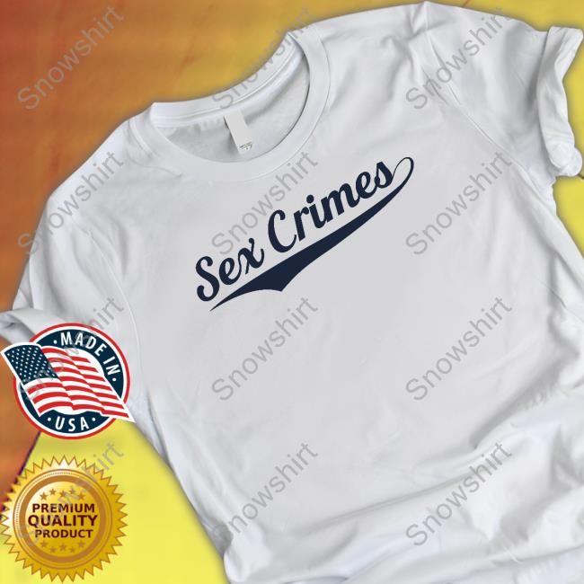 Sex Crimes Shirts Casey Novak Sex Crimes Shirts